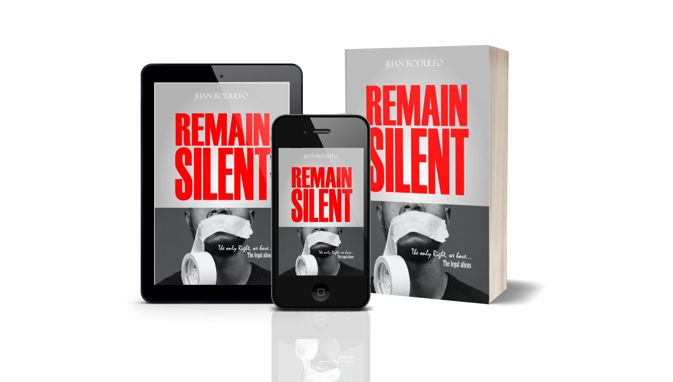 Remain Silent: The only right we have. The legal Aliens by Juan Rodulfo, remain silent, asylum seekers, Human Rights, Immigration, US Immigration, Legal Aliens, US Border, freedom, Juan Rodulfo,